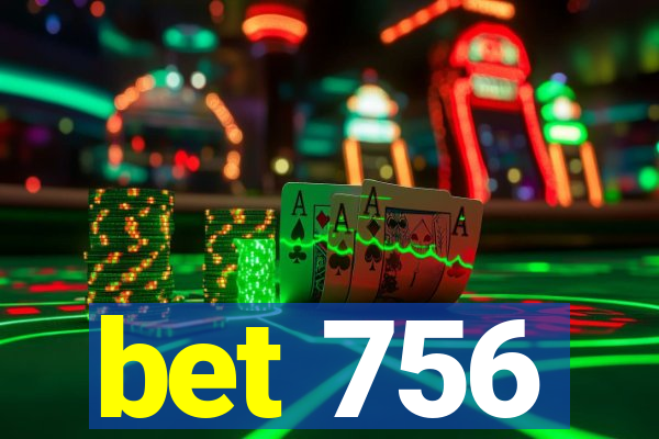 bet 756